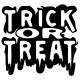 TRICK OR TREAT