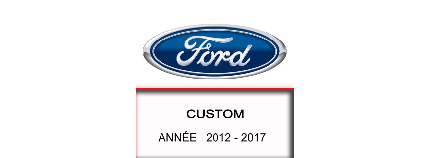 FORD CUSTOM ANNÉE 2012 - 2017