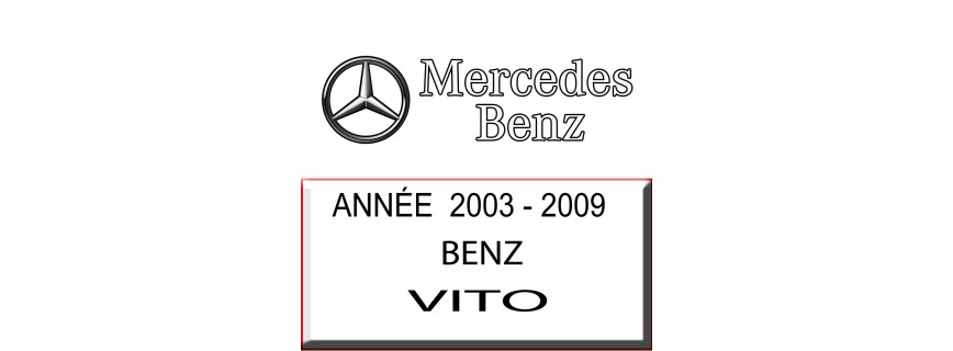 BENZ VITO ANNÉE 2003 - 2009